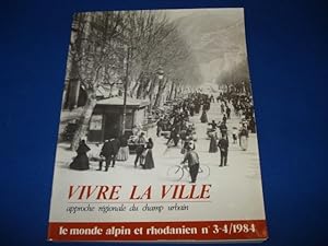 LE MONDE ALPIN ET RHODANIEN - Revue régionale d'ethnologie - N° 3-4/1984 : VIVRE LA VILLE approch...