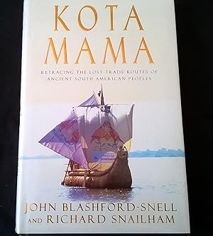 Image du vendeur pour "Kota Mama": Retracing the Lost Trade Routes of Ancient South American Peoples mis en vente par prelovedbooksandprints