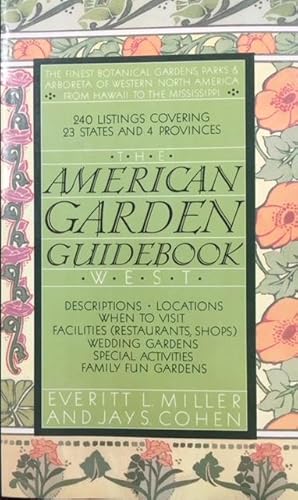 Seller image for The American Garden Guidebook West: A Traveler's Guide to Extraordinary Beauty Along the Beaten Path/240 Listings Covering 23 States & 4 Provinces F for sale by BookMarx Bookstore