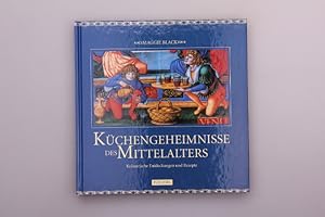 Seller image for KCHENGEHEIMNISSE DES MITTELALTERS. Kulinarische Entdeckungen und Rezepte for sale by INFINIBU KG