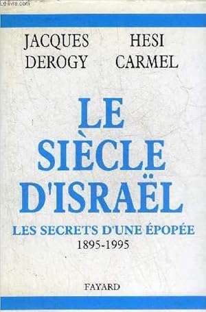 Bild des Verkufers fr LE SIECLE D'ISRAEL LES SECRETS D'UNE EPOPEE 1895-1995. zum Verkauf von Le-Livre