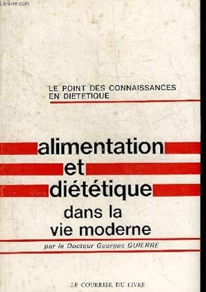 Bild des Verkufers fr LE POINT DES CONNAISSANCES EN DIETETIQUE - ALIMENTATION ET DIETETIQUE DANS LA VIE MODERNE. zum Verkauf von Le-Livre