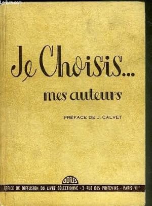 Seller image for JE CHOISIS MES AUTEURS. for sale by Le-Livre