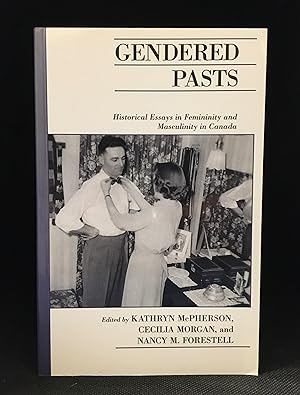Bild des Verkufers fr Gendered Pasts: Historical Essays in Femininity and Masculinity in Canada (Publisher series: Canadian Social History Series.) zum Verkauf von Burton Lysecki Books, ABAC/ILAB