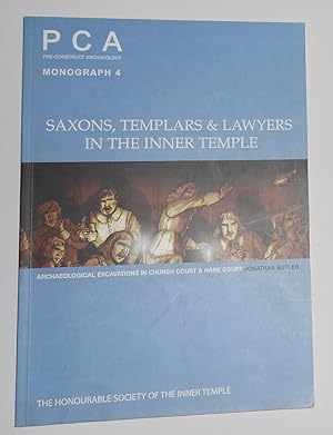 Seller image for Saxons, Templars and Lawyers in the Inner Temple - Archaeological Excavations in Church Court and Hare Court for sale by David Bunnett Books