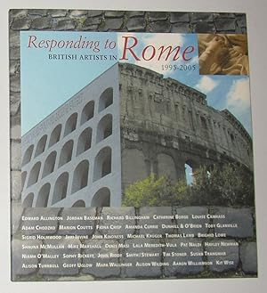 Seller image for Responding to Rome - British Artists in Rome 1995 - 2005 for sale by David Bunnett Books