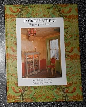 Seller image for 53 Cross Street - The Biography of A House for sale by David Bunnett Books