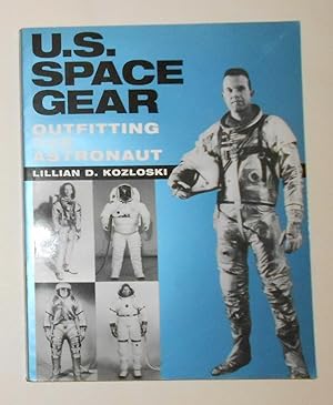 Bild des Verkufers fr U S Space Gear - Outfitting the Astronaut zum Verkauf von David Bunnett Books
