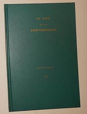 Seller image for Bill Woodrow - in Awe of the Pawnbroker for sale by David Bunnett Books