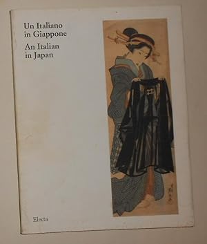 Imagen del vendedor de Un Italiano in Giappone - Dipinti, Stampe, Pergamene Dal XVII al XIX Secolo / An Italian in Japan Paintings, Prints, and Scrolls From the 17th to the 19th Century a la venta por David Bunnett Books