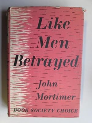 Seller image for Like Men Betrayed for sale by Goldstone Rare Books