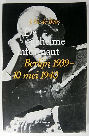 Bild des Verkufers fr De geheime informant. Berlijn, 1939 - 10 mei 1940. zum Verkauf von Brbel Hoffmann