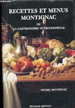 Bild des Verkufers fr RECETTES ET MENUS MONTIGNAC OU LA GASTRONOMIE NUTRITIONNELLE zum Verkauf von Le-Livre