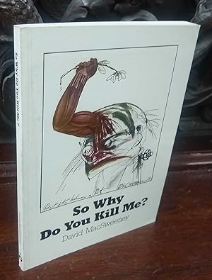 Seller image for So Why Did You Kill Me for sale by The Petersfield Bookshop, ABA, ILAB