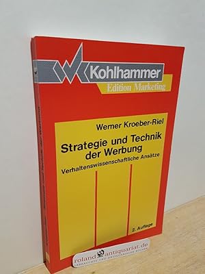 Bild des Verkufers fr Strategie und Technik der Werbung : Verhaltenswissenschaftliche Anstze. Werner Kroeber-Riel / Kohlhammer-Edition Marketing zum Verkauf von Roland Antiquariat UG haftungsbeschrnkt