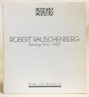 Robert Rauschenberg : Paintings 1962 - 1980
