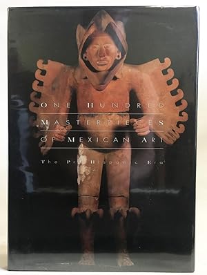 One Hundred Masterpieces of Mexican Art : The Pre-Hispanic Era