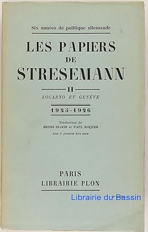 Seller image for Les papiers de Stresemann, II Locarno et Genve 1925-1926 for sale by Librairie du Bassin