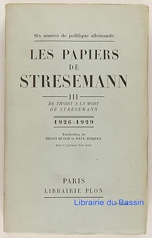 Seller image for Les papiers de Stresemann, III De Thoiry  la mort de Stresemann 1926-1929 for sale by Librairie du Bassin