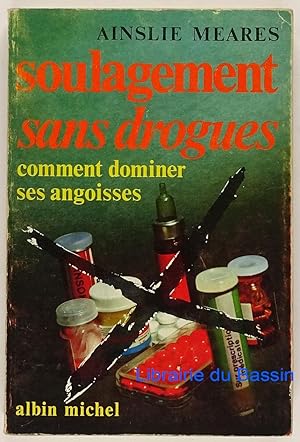 Soulagement sans drogues Comment dominer ses angoisses