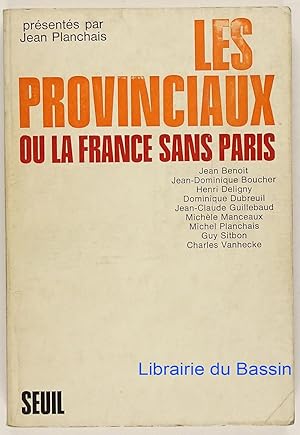 Les provinciaux ou la France sans Paris