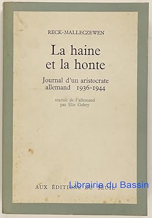 La Haine et la Honte Journal d'un aristocrate allemand 1936-1944