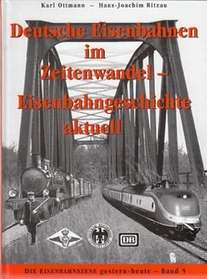 Image du vendeur pour Deutsche Eisenbahnen im Zeitwandel - Eisenbahngeschichte aktuell. Die Eisenbahnszene gestern-heute - Band 5. mis en vente par Antiquariat an der Nikolaikirche