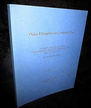 Duke Ellington on Compact Disc: An Index and Text of the Recorded Work of Duke Ellington on Compa...
