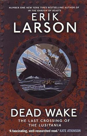 Immagine del venditore per DEAD WAKE - The Last Crossing of the LUSITANIA venduto da Jean-Louis Boglio Maritime Books