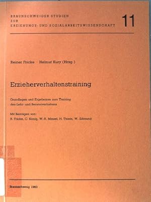 Bild des Verkufers fr Erzieherverhaltenstraining. Grundlagen und Ergebnisse zum Training des Lehr- und Beraterverhaltens. Braunschweiger Studien zur Erziehungs- und Sozialarbeitswissenschaft. Band 11. zum Verkauf von books4less (Versandantiquariat Petra Gros GmbH & Co. KG)