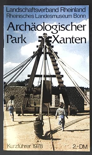 Bild des Verkufers fr Archologischer Park Xanten: Kurzfhrer 1978; zum Verkauf von books4less (Versandantiquariat Petra Gros GmbH & Co. KG)