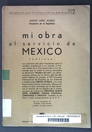 Bild des Verkufers fr Mi obra al servicio de Mexico; Documentos para la historia de un gobierno 112; zum Verkauf von books4less (Versandantiquariat Petra Gros GmbH & Co. KG)