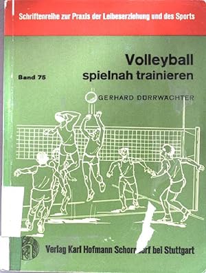 Seller image for Volleyball spielnah trainieren. Schriftenreihe zur Praxis der Leibeserziehung und des Sports. Band 75. for sale by books4less (Versandantiquariat Petra Gros GmbH & Co. KG)