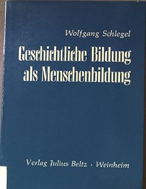 Bild des Verkufers fr Geschichtliche Bildung als Menschenbildung. zum Verkauf von books4less (Versandantiquariat Petra Gros GmbH & Co. KG)