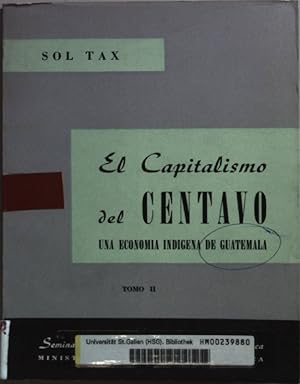 Bild des Verkufers fr El capitalismo del centavo: una economia indigena de Guatemala: TOMO II. zum Verkauf von books4less (Versandantiquariat Petra Gros GmbH & Co. KG)