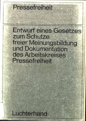 Bild des Verkufers fr Pressefreiheit, Entwurf eines Gesetzes zum Schutze freier Meinungsbildung und Dokumentation des Arbeitskreises Pressefreiheit zum Verkauf von books4less (Versandantiquariat Petra Gros GmbH & Co. KG)