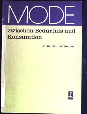 Seller image for Mode zwischen Bedrfnis und Konsumtion. Komplexe Produktionsvorbereitung modeabhngiger Erzeugnisse der Schuh- und Bekleidungsindustrie. for sale by books4less (Versandantiquariat Petra Gros GmbH & Co. KG)