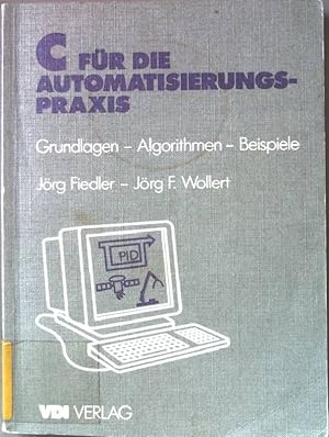 Bild des Verkufers fr C fr die Automatisierungspraxis. Grundlagen, Algorithmen, Beispiele. zum Verkauf von books4less (Versandantiquariat Petra Gros GmbH & Co. KG)