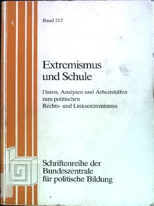 Seller image for Extremismus und Schule: Daten, Analysen und Arbeitshilfen zum politischen Rechts- und Linksextremismus. Bundeszentrale fr Politische Bildung: Schriftenreihe ; Bd. 212; Arbeitshilfen fr die politische Bildung. for sale by books4less (Versandantiquariat Petra Gros GmbH & Co. KG)