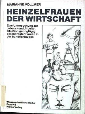 Imagen del vendedor de Heinzelfrauen der Wirtschaft : eine Untersuchung zur Lebens- und Arbeitssituation geringfgig beschftigter Frauen. Wissenschaftliche Reihe ; Ed. 46 a la venta por books4less (Versandantiquariat Petra Gros GmbH & Co. KG)