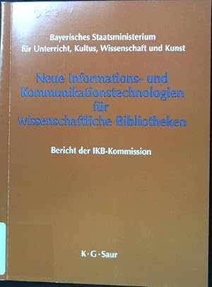 Bild des Verkufers fr Neue Informations- und Kommunikationstechnologien fr wissenschaftliche Bibliotheken: Bericht der IKB-Kommission. zum Verkauf von books4less (Versandantiquariat Petra Gros GmbH & Co. KG)