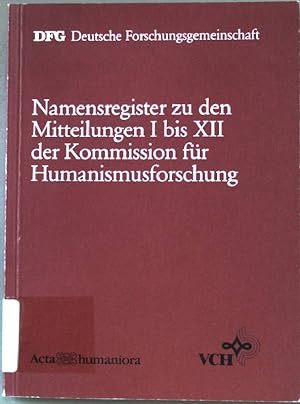 Seller image for Namensregister zu den Mitteilungen I bis XII (eins bis zwlf) der Kommission fr Humanismusforschung. Acta humaniora; for sale by books4less (Versandantiquariat Petra Gros GmbH & Co. KG)