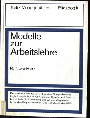 Bild des Verkufers fr Modelle zur Arbeitslehre : Der vorberufl. Unterricht an d. Comprehensive High Schools in d. USA, an d. Berufs- u. Berufsfachschulen in Luxemburg u. an d. allgemeinbildenden polytechn. Oberschulen in d. DDR. Beltz-Monographien : Pdagogik zum Verkauf von books4less (Versandantiquariat Petra Gros GmbH & Co. KG)