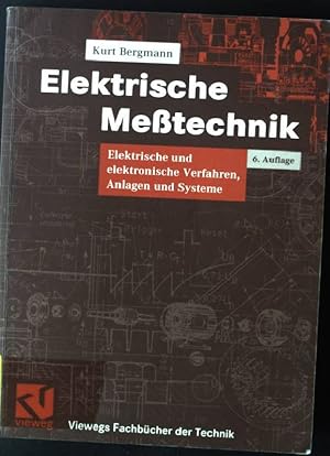 Bild des Verkufers fr Elektrische Messtechnik : elektrische und elektronische Verfahren, Anlagen und Systeme. Viewegs Fachbcher der Technik zum Verkauf von books4less (Versandantiquariat Petra Gros GmbH & Co. KG)