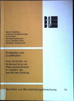 Produktion und Qualifikation: Eine Vorstudie zur Untersuchung von Planungsprozessen im System der...