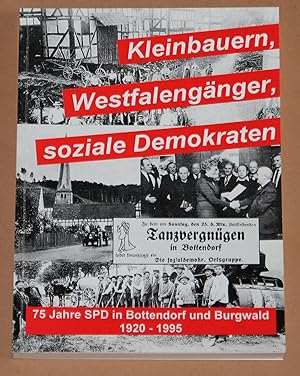 Kleinbauern, Westfalengänger, soziale Demokraten - 75 Jahre SPD in Bottendorf und Burgwald 1920-1...