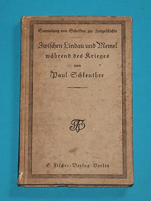 Zwischen Lindau und Memel während des Krieges - vom Autor mit Widmung an den Schriftsteller Paul ...