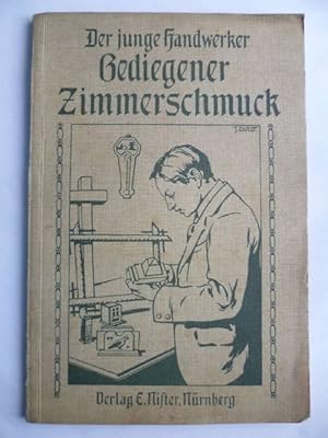 Der junge Handwerker : Gediegener Zimmerschmuck.