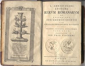 Bild des Verkufers fr [ Epitome rerum Romanarum]. L. Annaei Flori Epitome Rervm Romanarvm. Ex Recensione Ioh. Georgii Graevii Cvm Animadversionibvs Eivsdem. Accessit Praeter Ampelivm Libellvmqve Varr. Lect. Praefatio Ioh. Frid. Fischeri. (Originalausgabe!). zum Verkauf von Antiquariat Schwarz & Grmling GbR