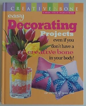 Seller image for Easy Decorating Projects Even if you don't have a Creative Bone in Your Body for sale by Sklubooks, LLC